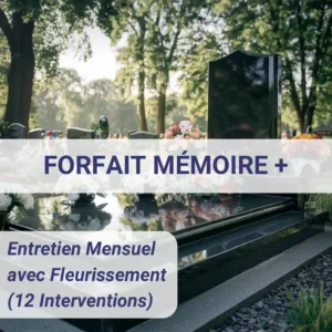 Entretien et fleurissement mensuel sépulture et pierre tombale Bouches-du-Rhône et Vaucluse - Forfait Mémoire+.